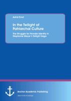 In the Twilight of Patriarchal Culture: The Struggle for Female Identity in Stephenie Meyer¿s Twilight Saga