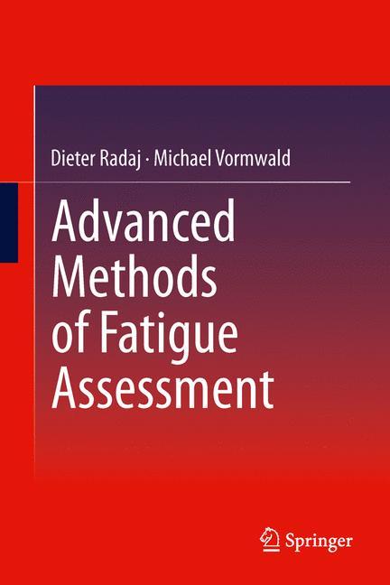 Advanced Methods of Fatigue Assessment