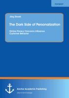 The Dark Side of Personalization: Online Privacy Concerns influence Customer Behavior