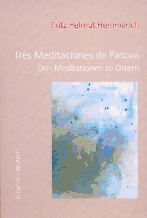 Tres meditaciones de Pascua