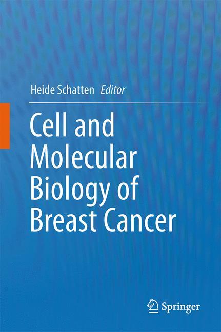 Cell and Molecular Biology of Breast Cancer