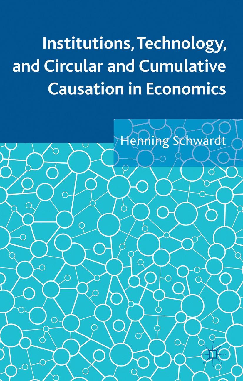 Institutions, Technology, and Circular and Cumulative Causation in Economics