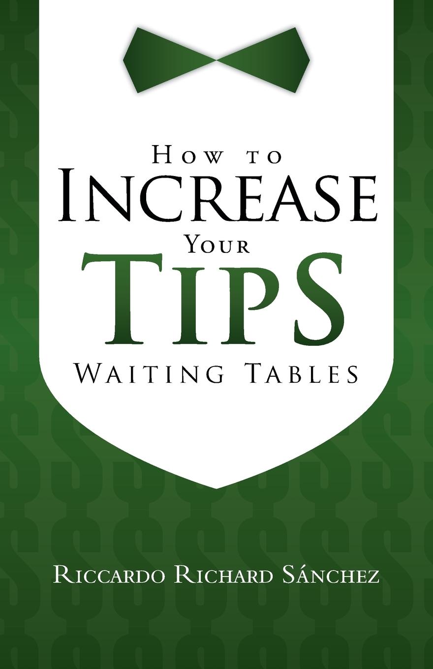 How to Increase Your Tips Waiting Tables