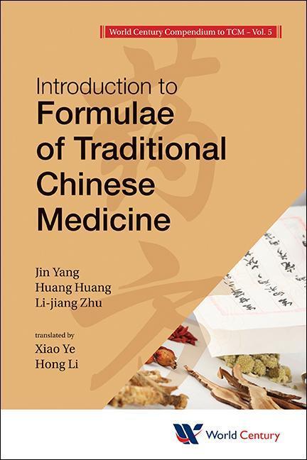 World Century Compendium to Tcm - Volume 5: Introduction to Formulae of Traditional Chinese Medicine