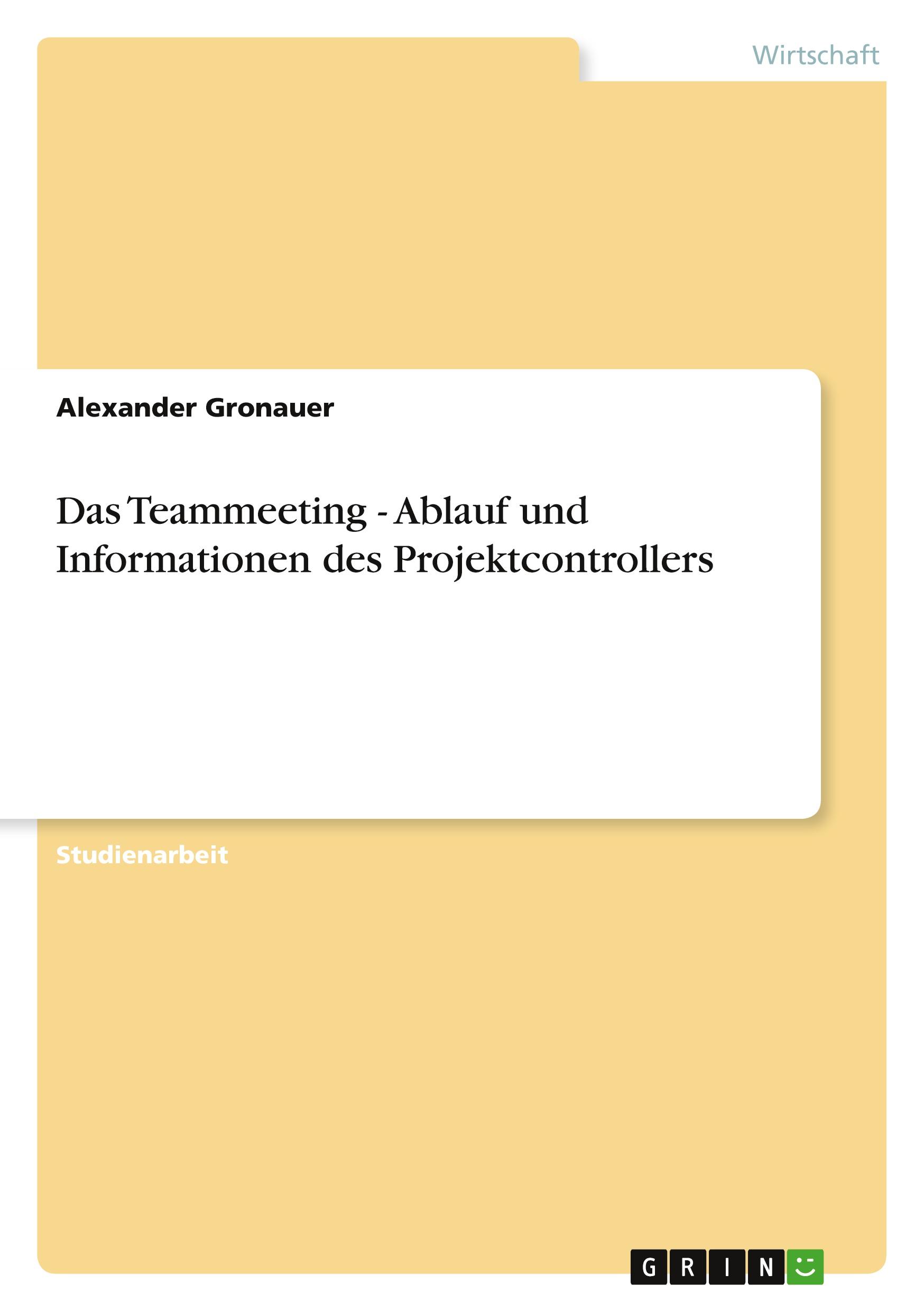 Das Teammeeting - Ablauf und Informationen des Projektcontrollers