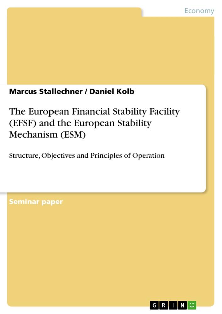 The European Financial Stability Facility (EFSF) and the European Stability Mechanism (ESM)