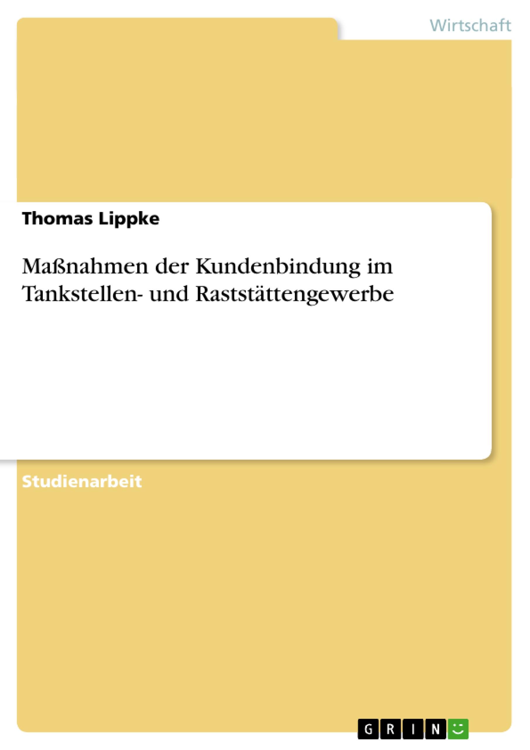 Maßnahmen der Kundenbindung im Tankstellen- und Raststättengewerbe