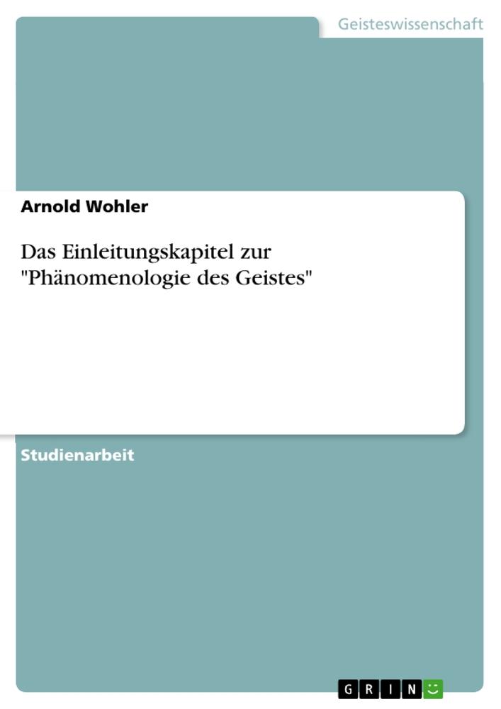 Das Einleitungskapitel zur "Phänomenologie des Geistes"