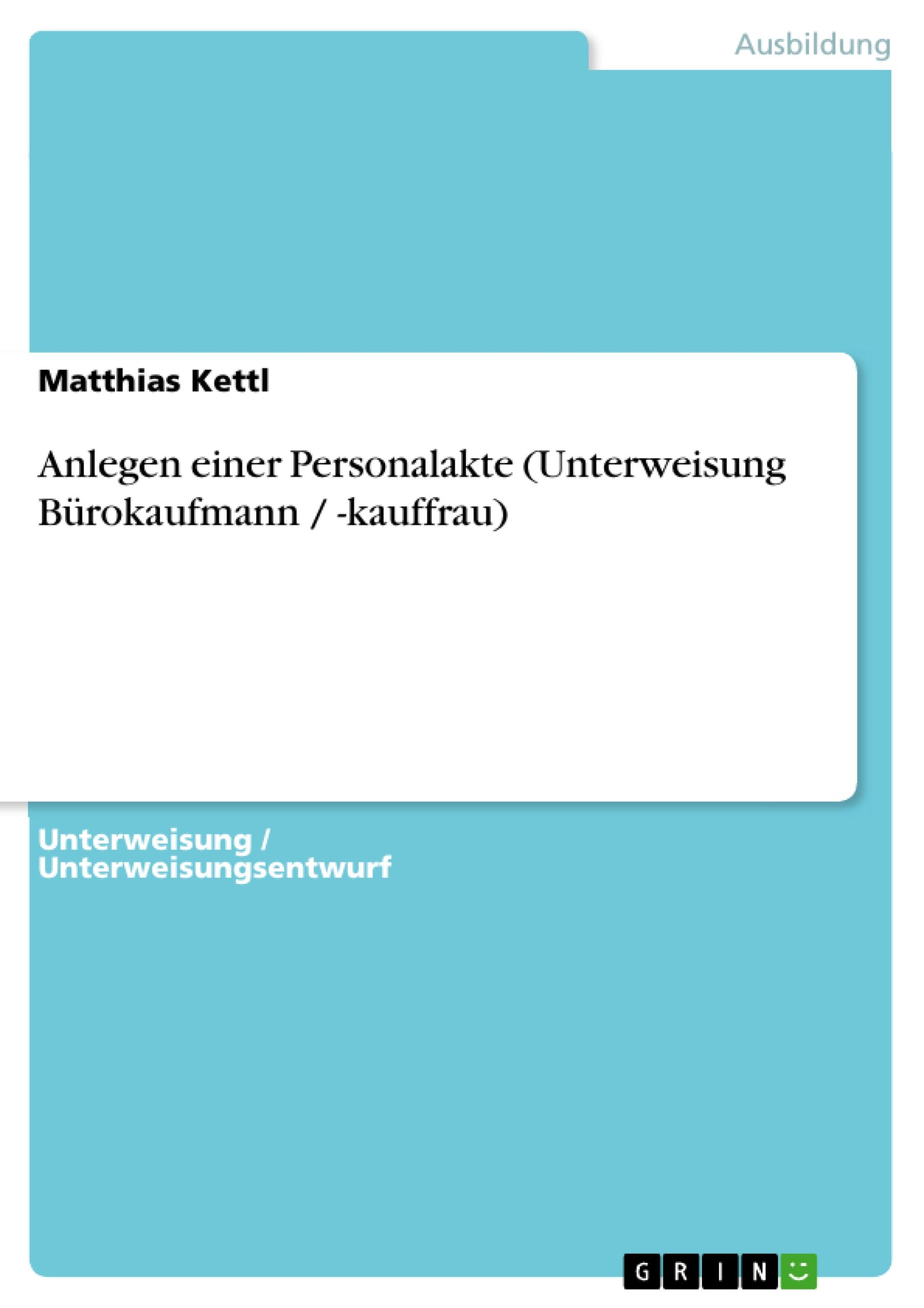 Anlegen einer Personalakte (Unterweisung Bürokaufmann / -kauffrau)