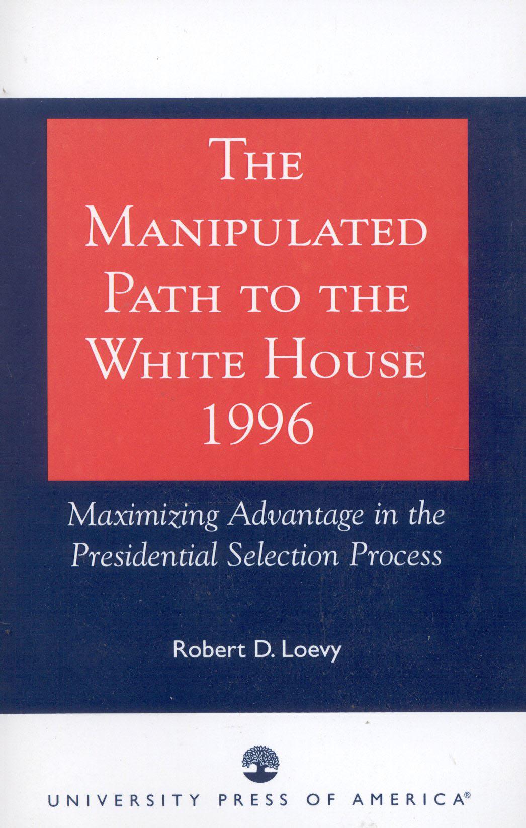 The Manipulated Path to the White House-1996