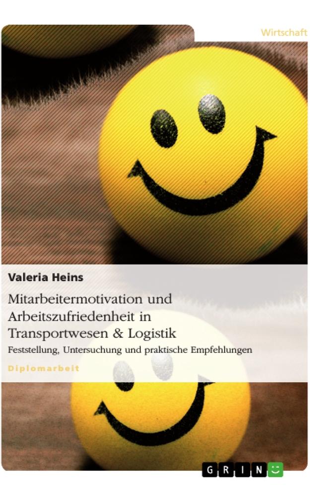 Mitarbeitermotivation und Arbeitszufriedenheit in Transportwesen & Logistik