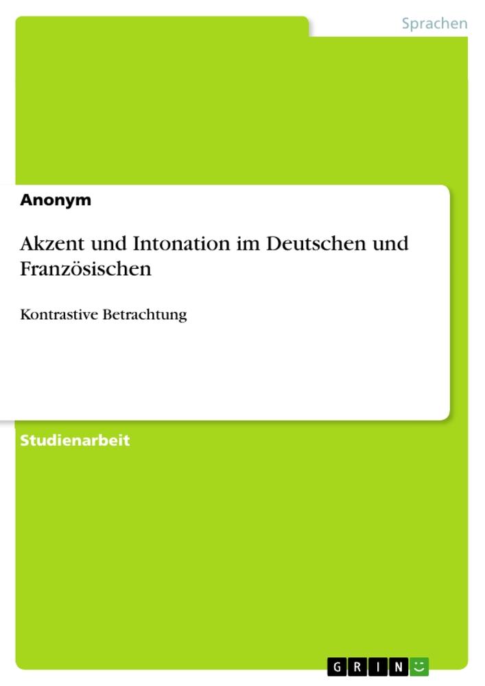 Akzent und Intonation im Deutschen und Französischen