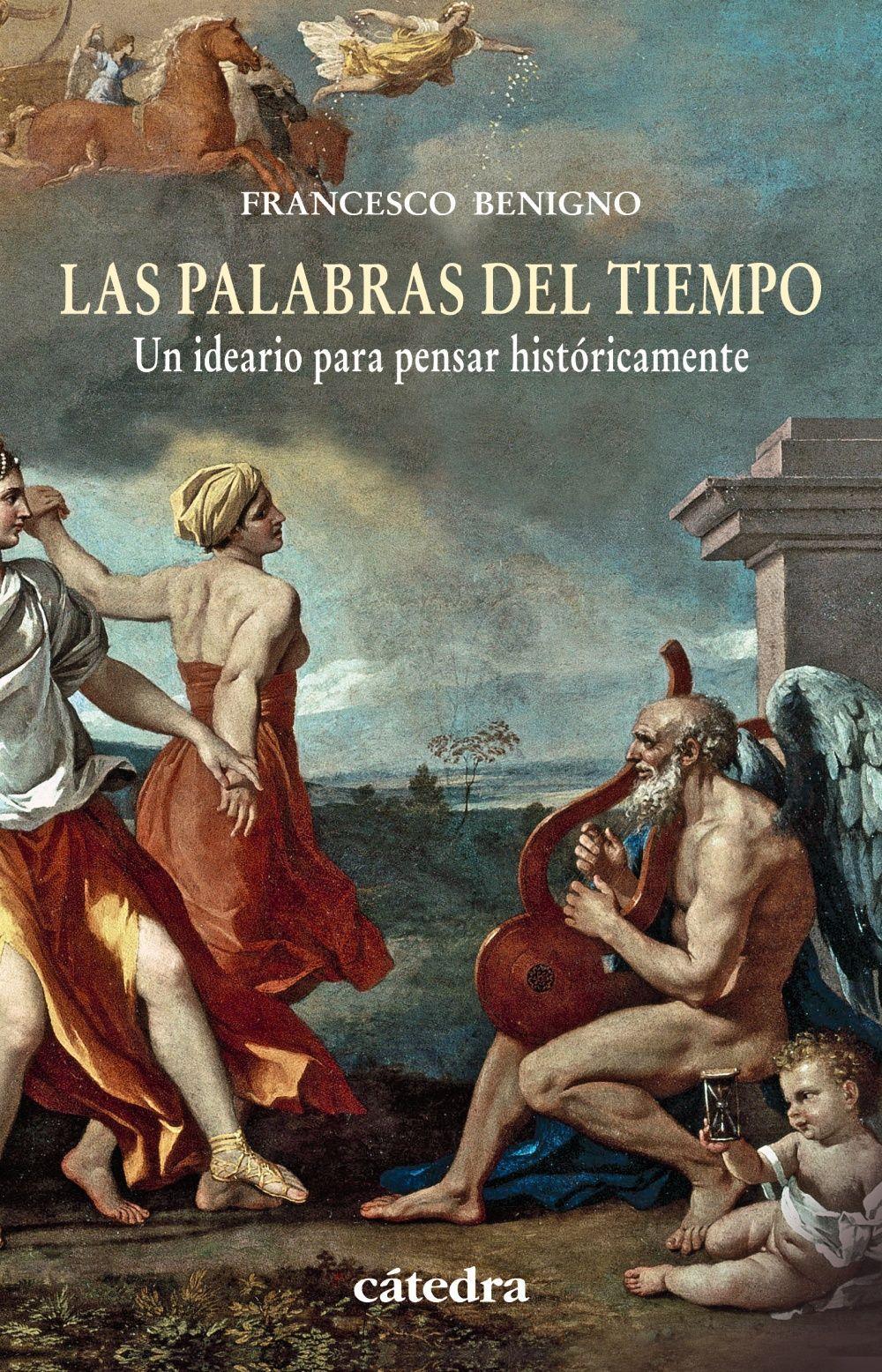 Las palabras del tiempo : un ideario para pensar históricamente