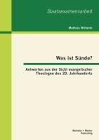 Was ist Sünde? Antworten aus der Sicht evangelischer Theologen des 20. Jahrhunderts