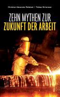 Zehn Mythen zur Zukunft der Arbeit