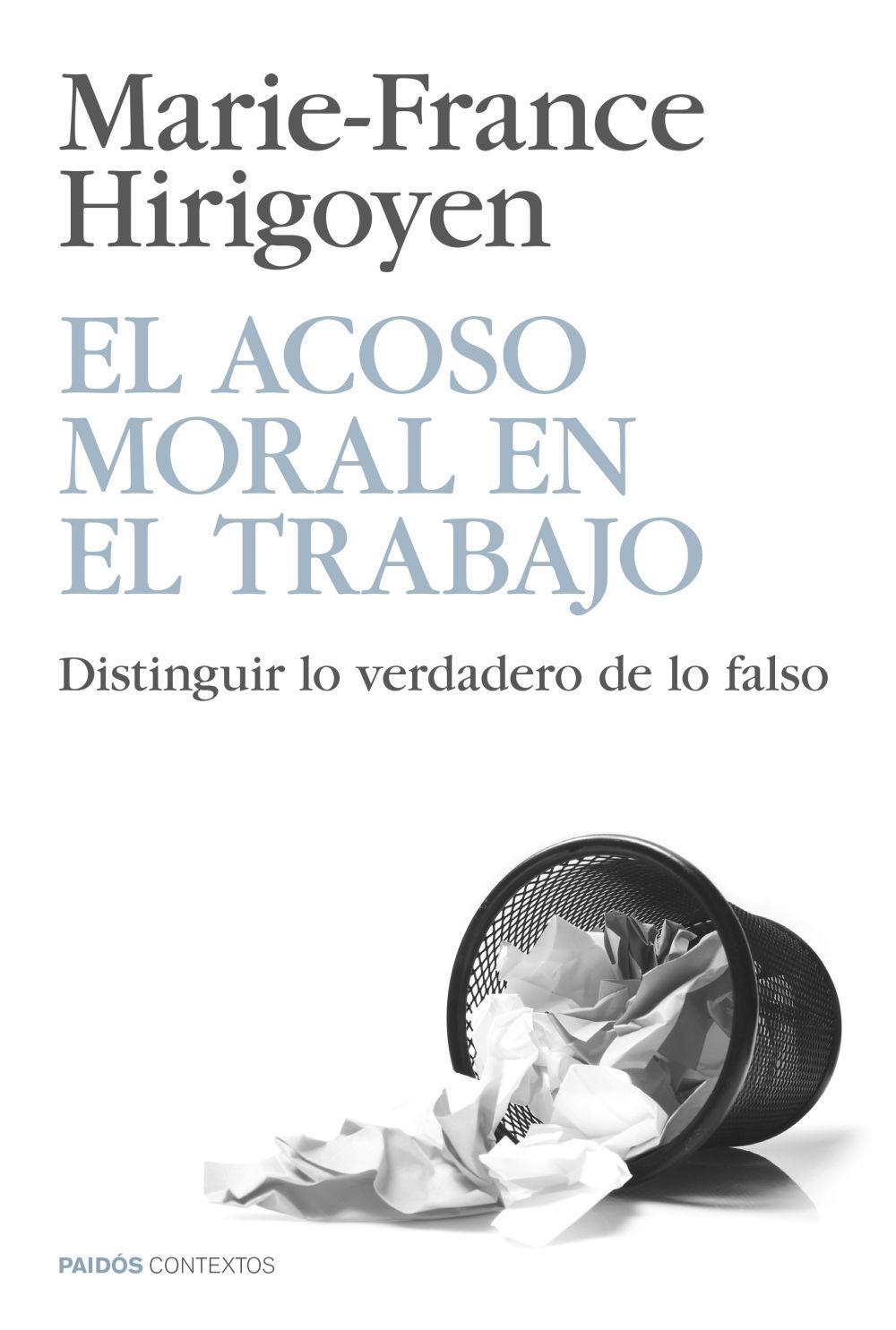 El acoso moral en el trabajo : distinguir lo verdadero de lo falso