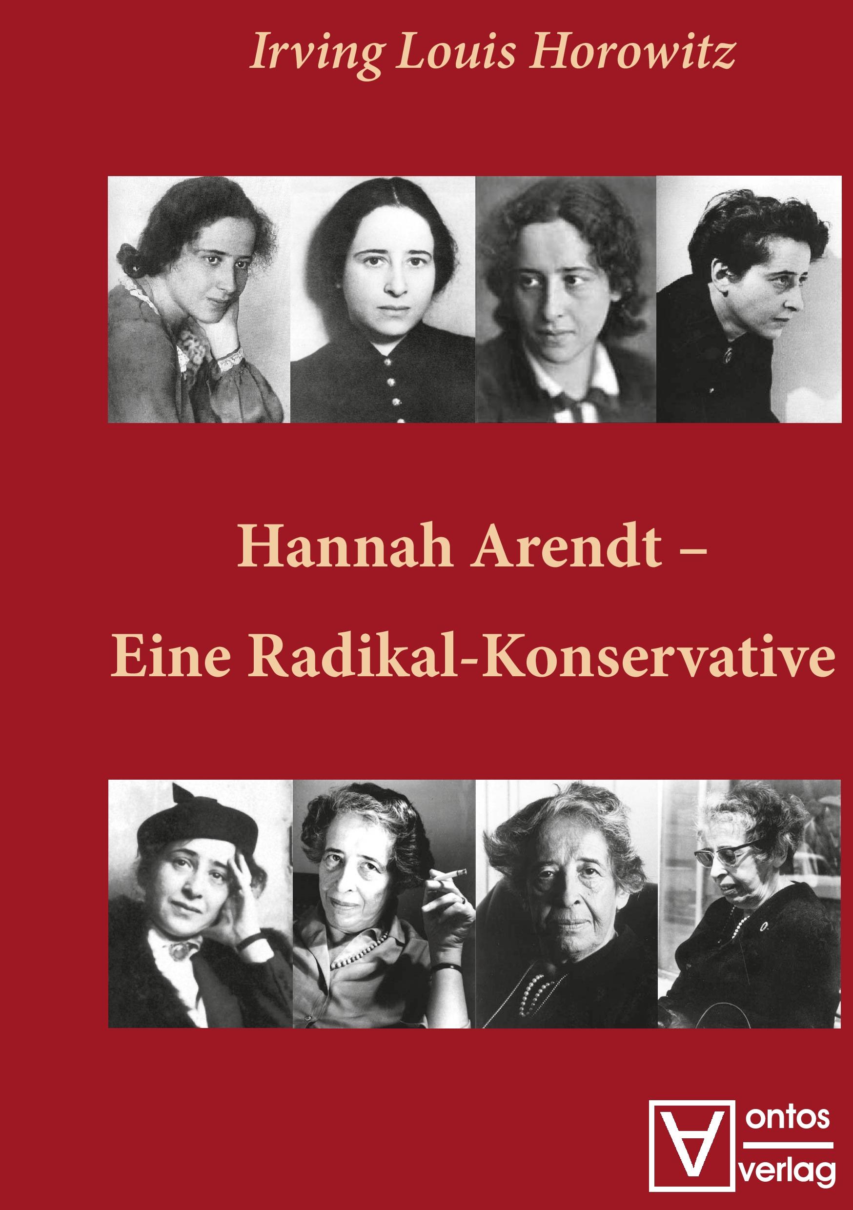 Hannah Arendt ¿ Eine Radikal-Konservative