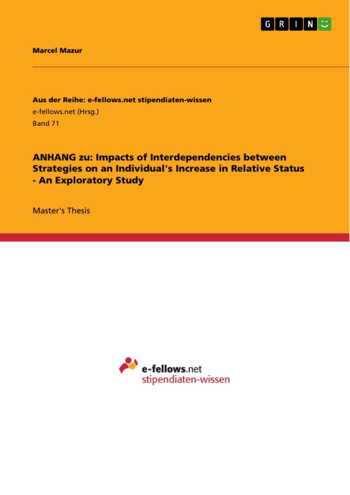 ANHANG zu: Impacts of Interdependencies between Strategies on an Individual's Increase in Relative Status - An Exploratory Study