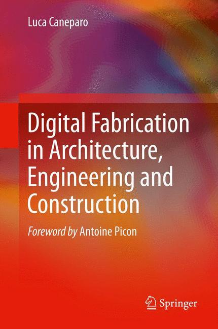 Digital Fabrication in Architecture, Engineering and Construction