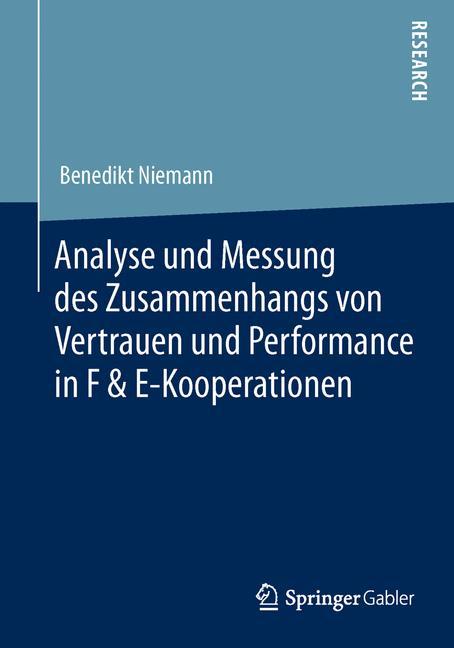 Analyse und Messung des Zusammenhangs von Vertrauen und Performance in F & E-Kooperationen