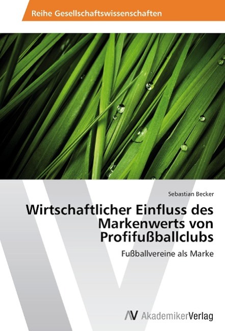 Wirtschaftlicher Einfluss des Markenwerts von Profifußballclubs