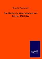 Die Medizin in Wien während der letzten 100 Jahre