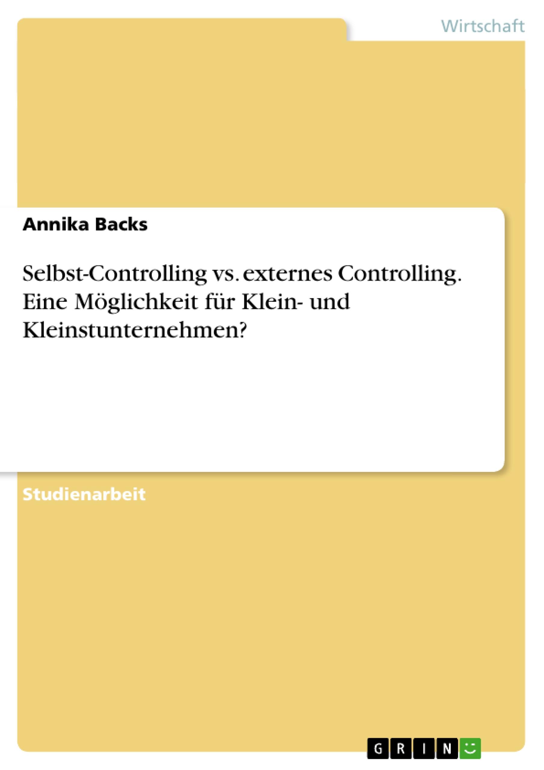 Selbst-Controlling vs. externes Controlling. Eine Möglichkeit für Klein- und Kleinstunternehmen?