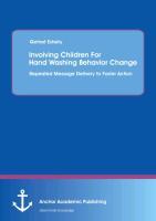 Involving Children For Hand Washing Behavior Change: Repeated Message Delivery to Foster Action