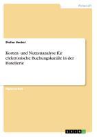 Kosten- und Nutzenanalyse für elektronische Buchungskanäle in der Hotellerie