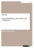 Kurze Einführung in das Urheber- und Verlagsrecht