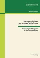 Sturzprophylaxe bei älteren Menschen: Bedeutung für Pflegende in der Langzeitpflege