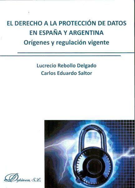 El derecho a la protección de datos en España y Argentina : orígenes y regulación vigente