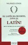 El latín ha muerto, ¡viva el latín! : breve historia de una gran lengua