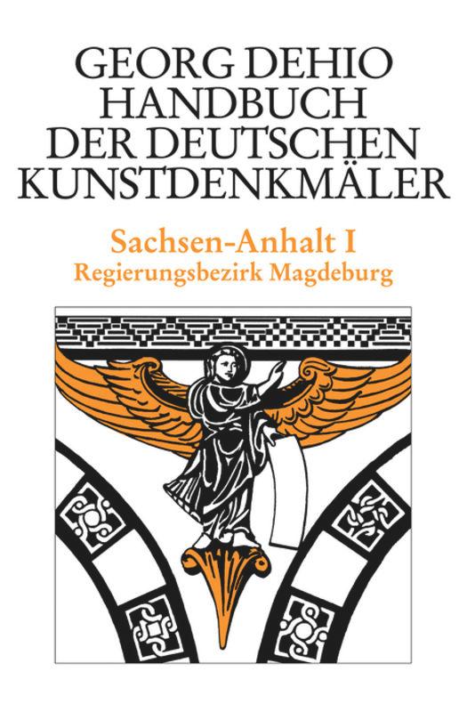 Sachsen-Anhalt 1. Bezirk Magdeburg. Handbuch der Deutschen Kunstdenkmäler