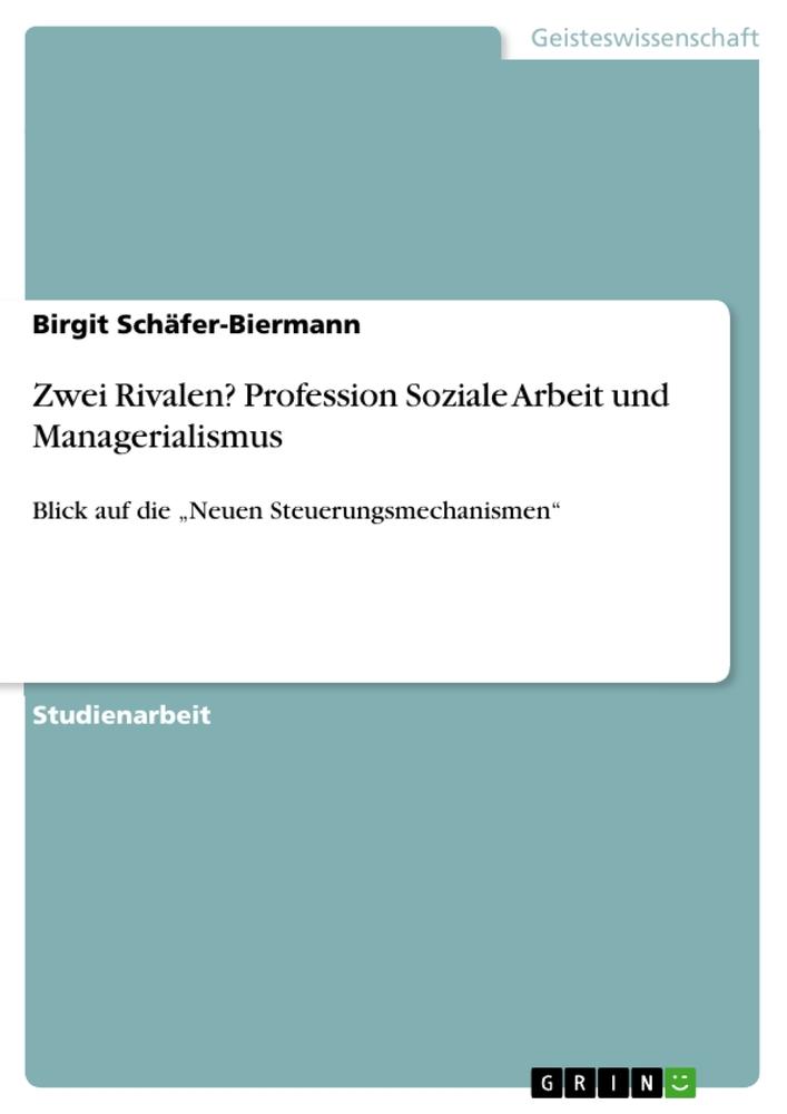 Zwei Rivalen? Profession Soziale Arbeit und Managerialismus