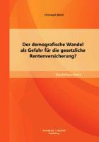 Der demografische Wandel als Gefahr für die gesetzliche Rentenversicherung?