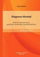 Diagnose Hirntod: Ethische Verantwortung gegenüber sterbenden OrganspenderInnen