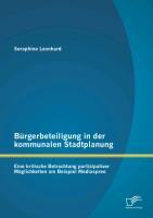 Bürgerbeteiligung in der kommunalen Stadtplanung: Eine kritische Betrachtung partizipativer Möglichkeiten am Beispiel Mediaspree