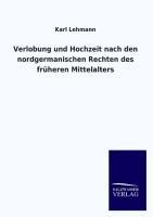 Verlobung und Hochzeit nach den nordgermanischen Rechten des früheren Mittelalters