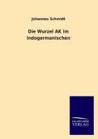 Die Wurzel AK im Indogermanischen