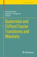 Quaternion and Clifford Fourier Transforms and Wavelets