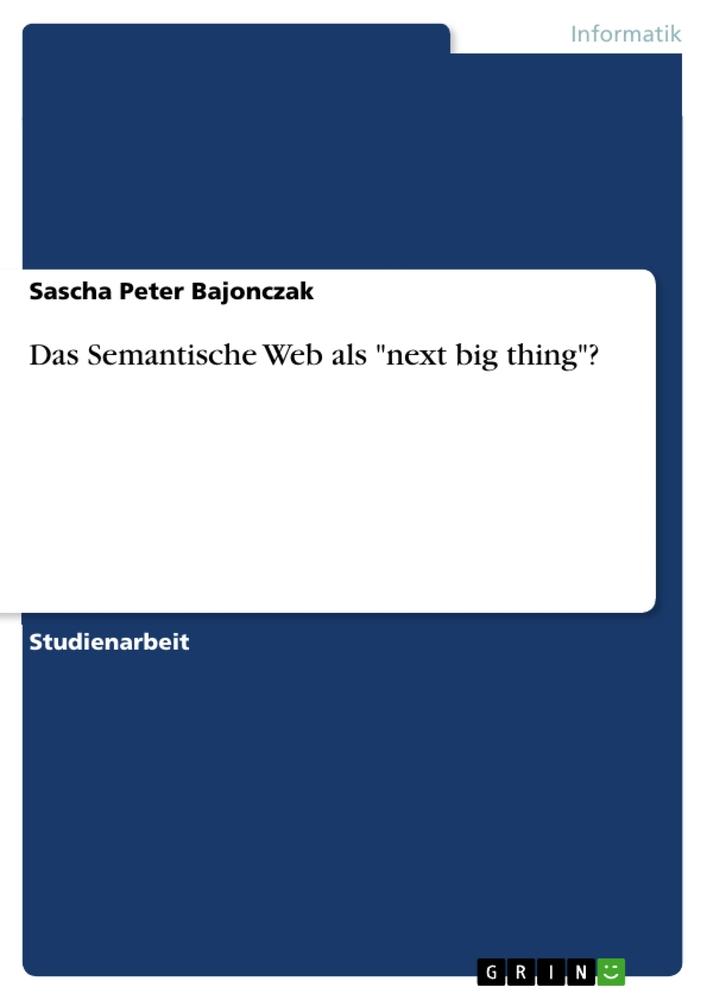 Das Semantische Web als "next big thing"?