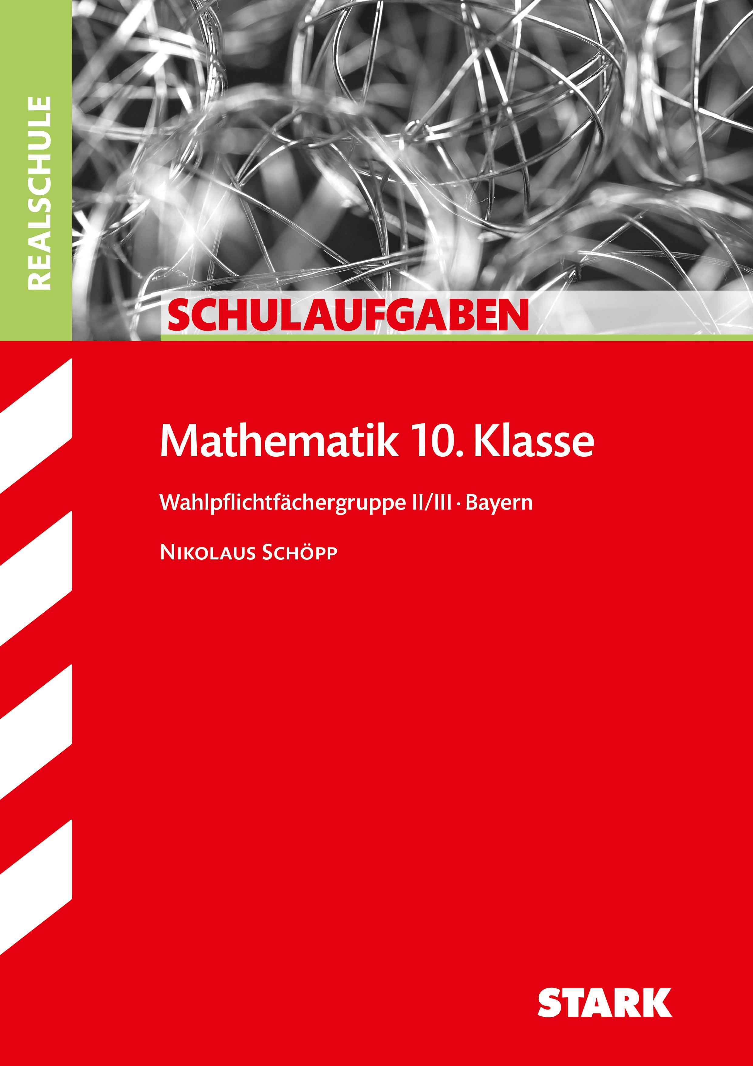 Schulaufgaben Realschule Bayern - Mathematik 10. Klasse Gruppe II/III