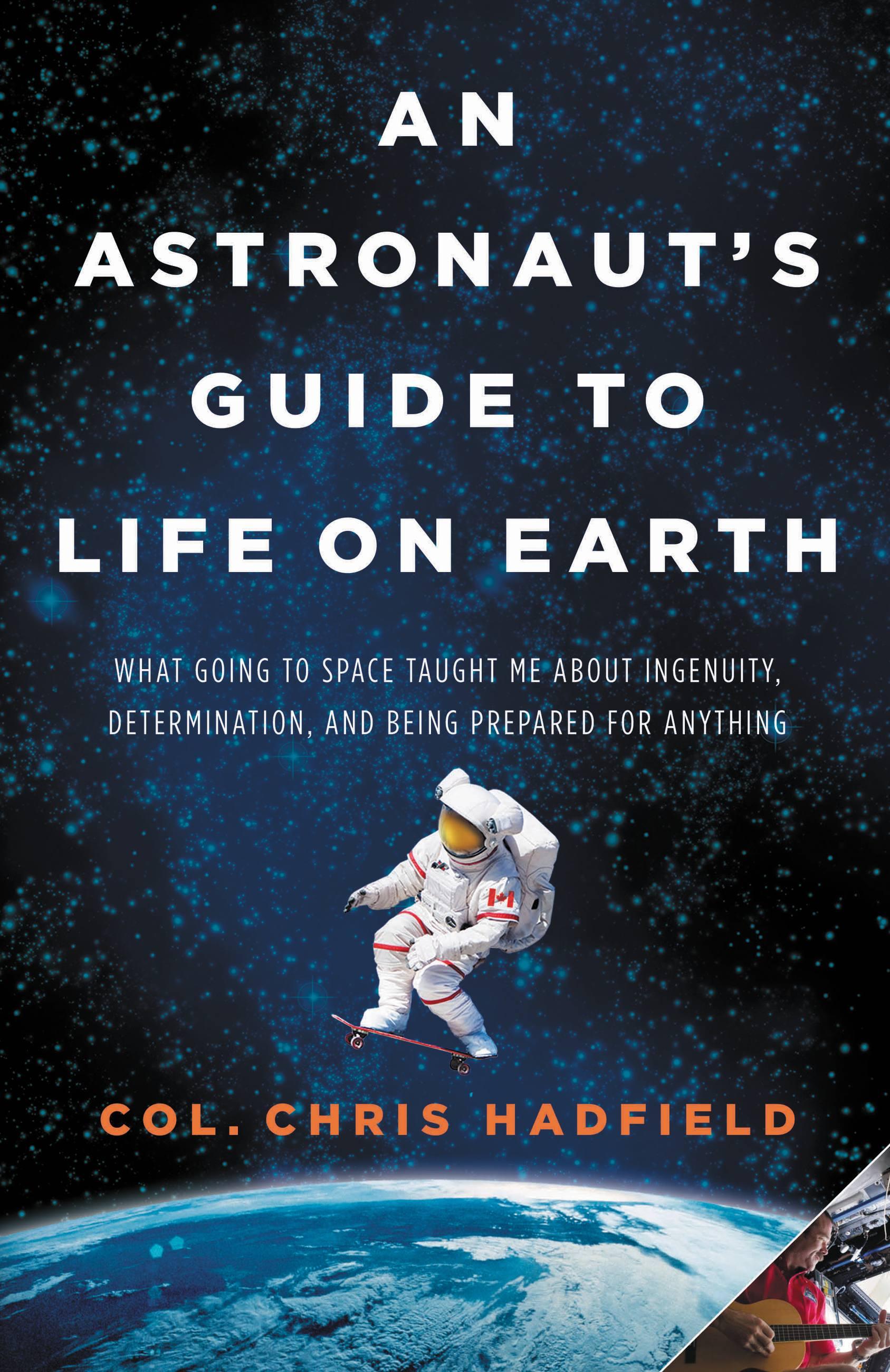 An Astronaut's Guide to Life on Earth