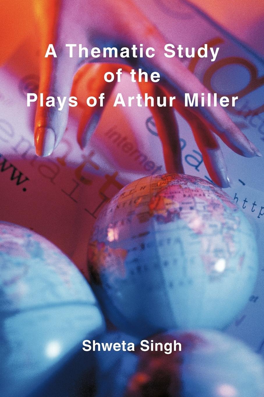 A Thematic Study of the Plays of Arthur Miller