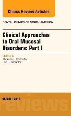 Clinical Approaches to Oral Mucosal Disorders: Part I, an Issue of Dental Clinics