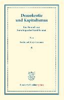 Demokratie und Kapitalismus. Ein Versuch zur Soziologie der Staatsformen.