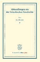 Abhandlungen aus der Griechischen Geschichte. Mit einem Vorwort von Adolf Kirchhoff.