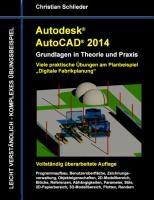 Autodesk AutoCAD 2014 - Grundlagen in Theorie und Praxis