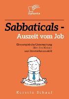 Sabbaticals ¿ Auszeit vom Job: Eine empirische Untersuchung über den Nutzen aus Unternehmenssicht